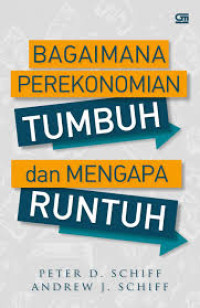 Image of Bagaimana Perekonomian Tumbuh dan Mengapah Runtuh