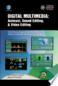 Image of Digital Multimedia : Animasi, Sound Editing, & Vidio Editing