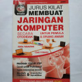 Jurus Kilat Membuat Jaringan Komputer secara Otodidak
