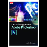 Lancar Menggunakan Adobe Photoshop