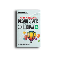 Image of MAHIR BELAJAR DESAIN GRAFIS DENGAN COREL DRAW X6