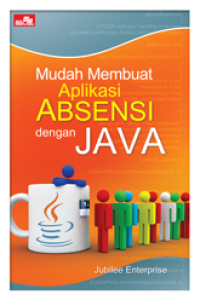 Mudah Membuat Aplikasi ABSENSI dengan JAVA