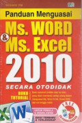 Panduan Menguasai Ms.WORD Ms. Excel 2010 Secara Otodidak
