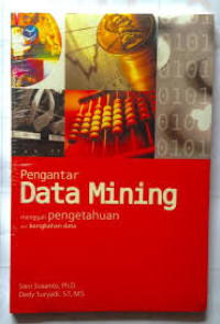 Image of Pengantar Data mining Menggali Pengetahuan Dari Bongkahan Data