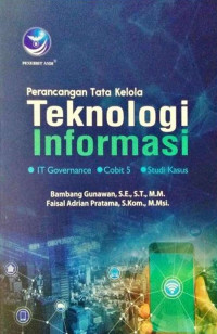 Image of Perancangan Tata Kelola Teknologi Informasi
